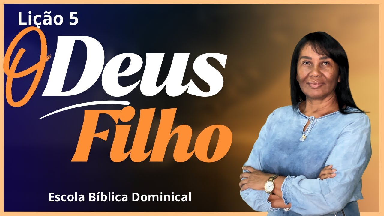 LIÇÃO 5 — O DEUS FILHO- 1º trimestre de 2026 #ebd #escoladominical #lição5 #jesus 