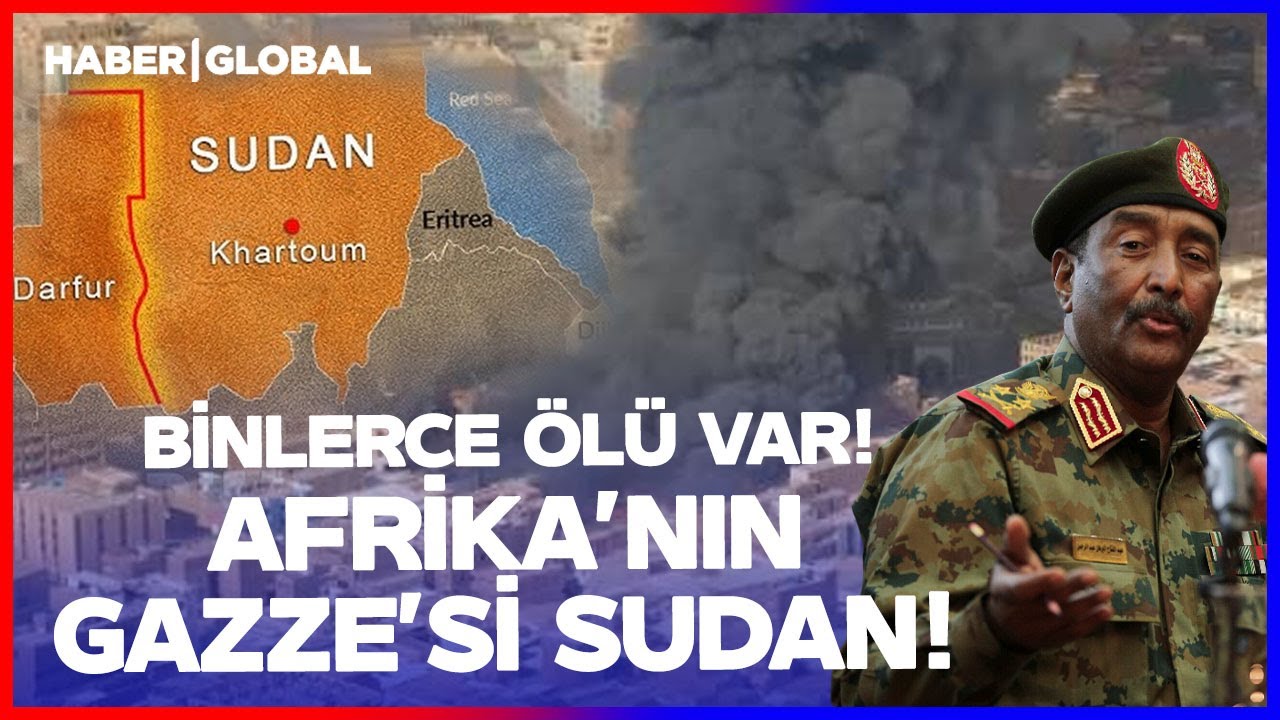 Afrika'nın Gazze'si Sudan! Binlerce &Ouml;l&uuml; Var! Sudan'da Neler Oluyor?