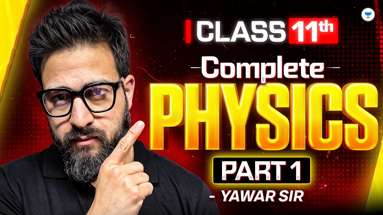 Complete Class 11 Physics part 1 | Yawar Manzoor