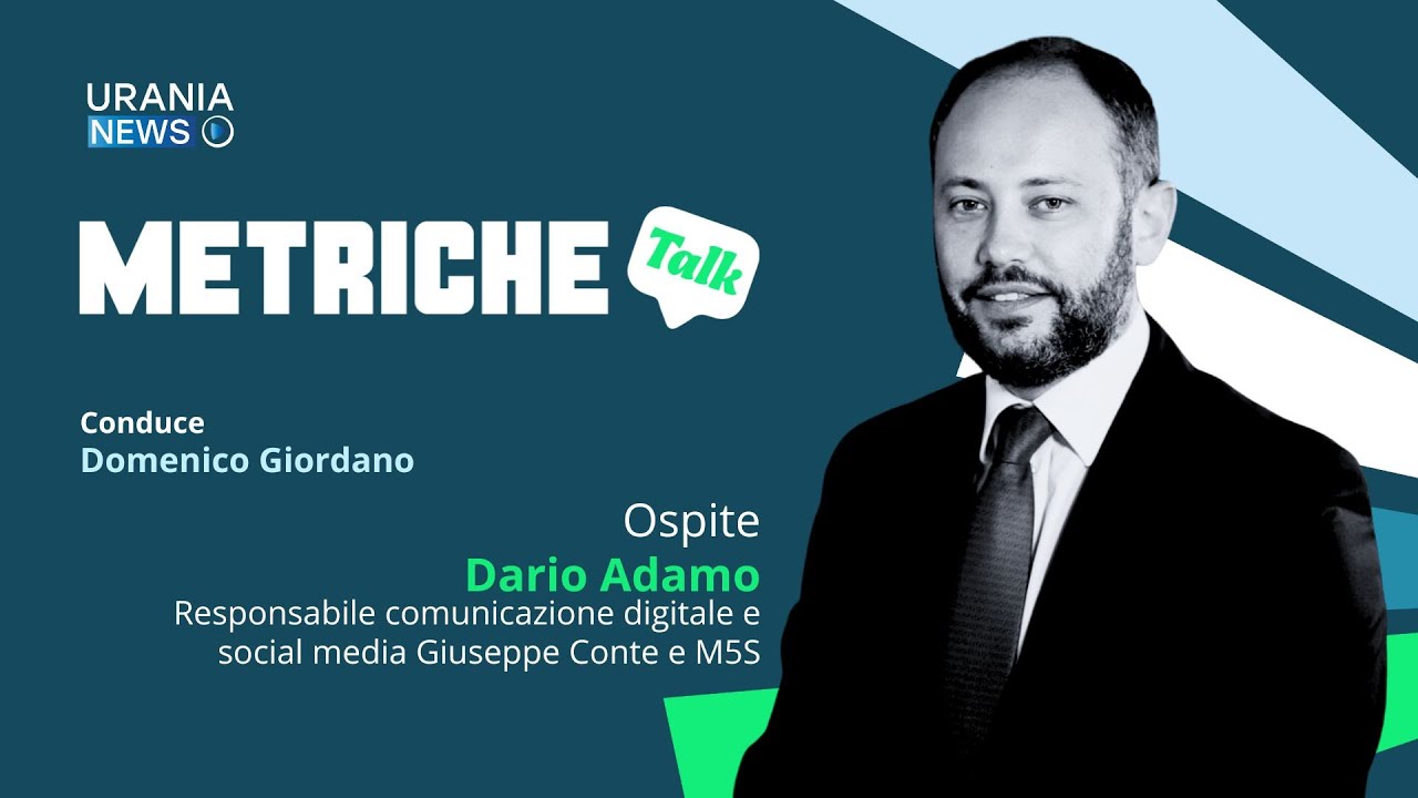 METRICHE Talk | Dario Adamo, Responsabile comunicazione digitale e social per Giuseppe Conte e M5S