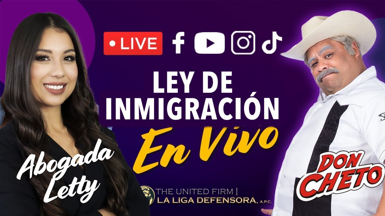 Ultimas Noticas en Inmigracion con Don Cheto y Abogada Letty