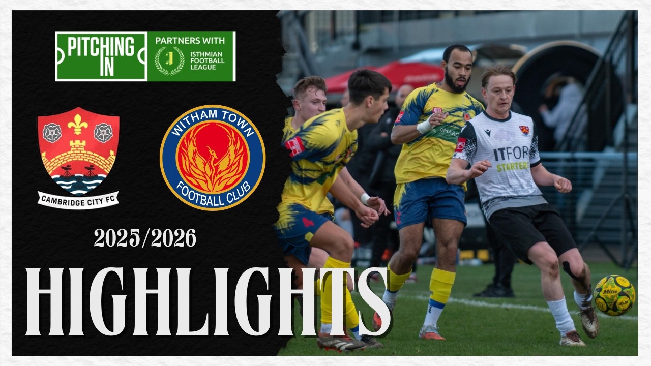 HIGHLIGHTS | Cambridge City 1 - 2 Witham Town | Isthmian League North Division