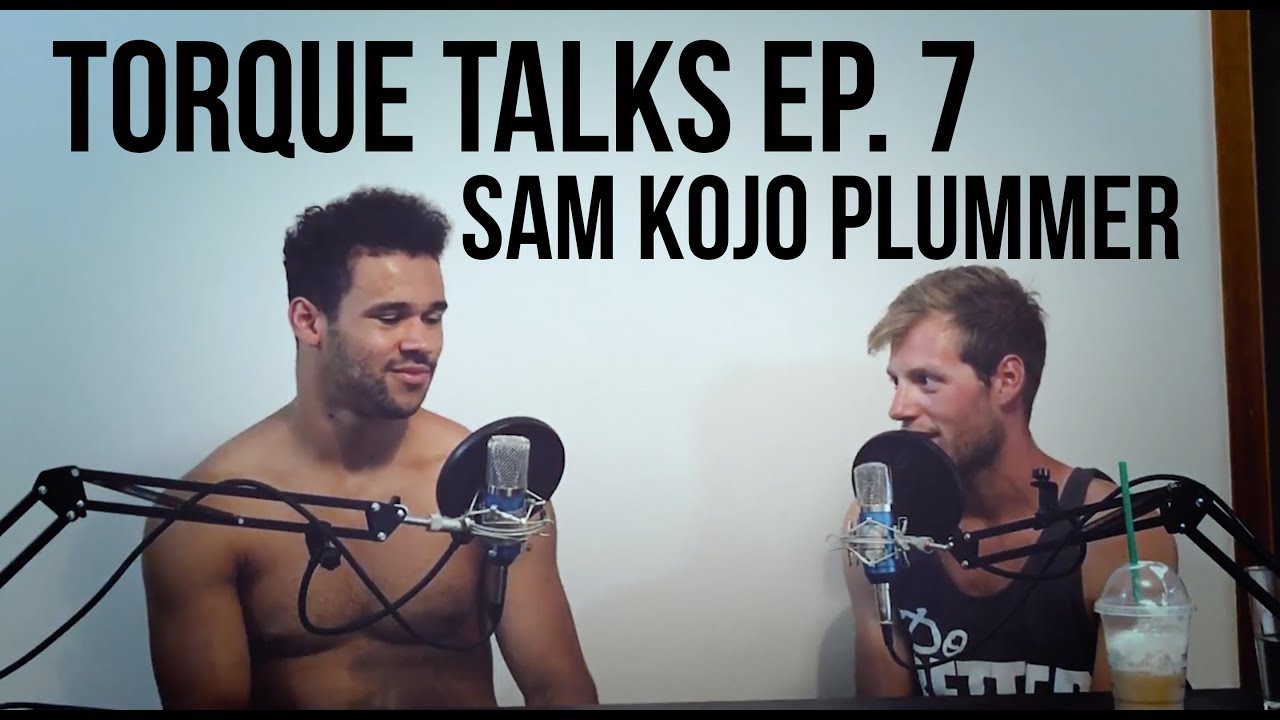 Torque Talks Episode 7 -  Sam Kojo Plummer