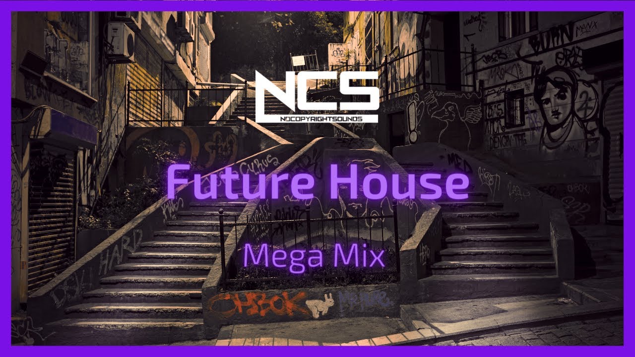 NCS Future House Mega Mix