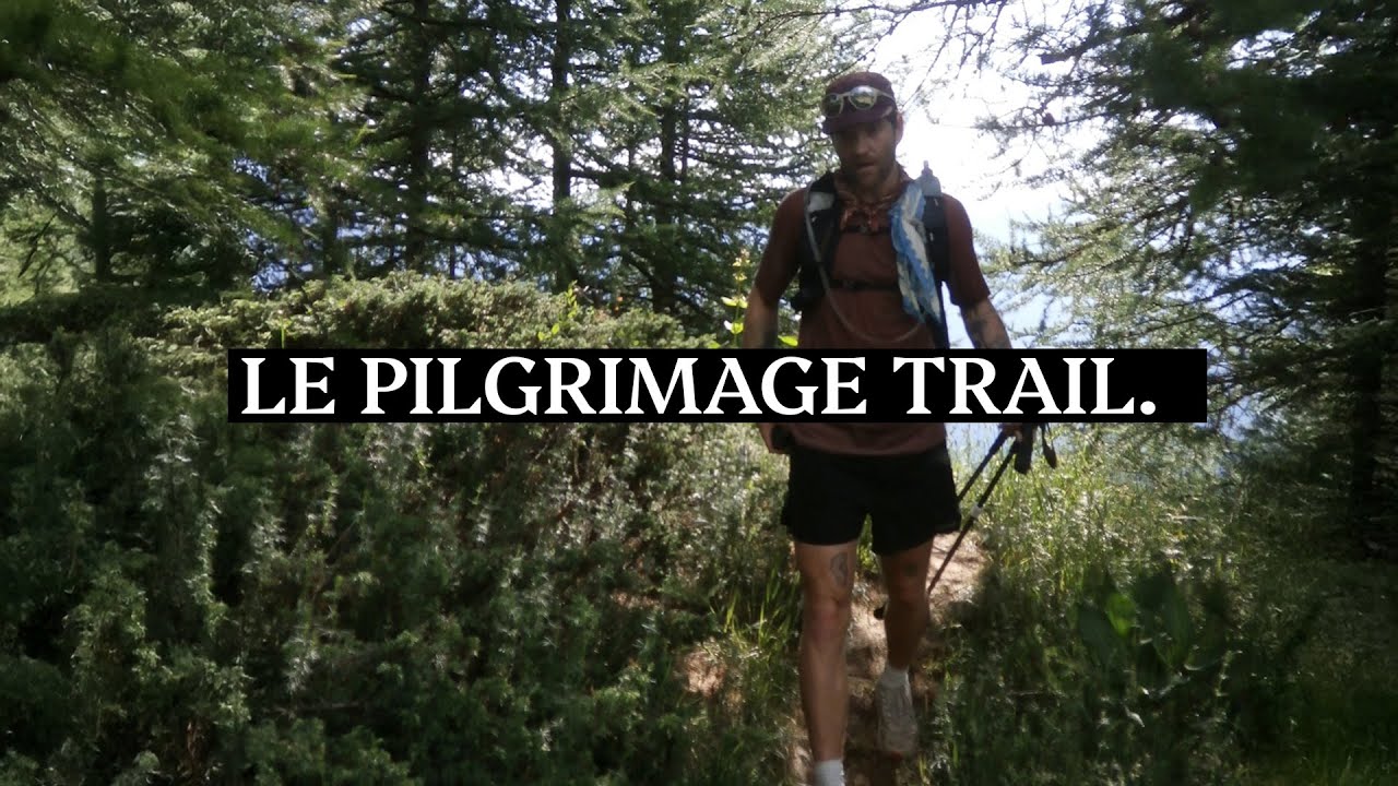 4 DAYS OF TRAILRUNNING IN THE FRENCH ALPS: LE PILGRIMAGE TRAIL