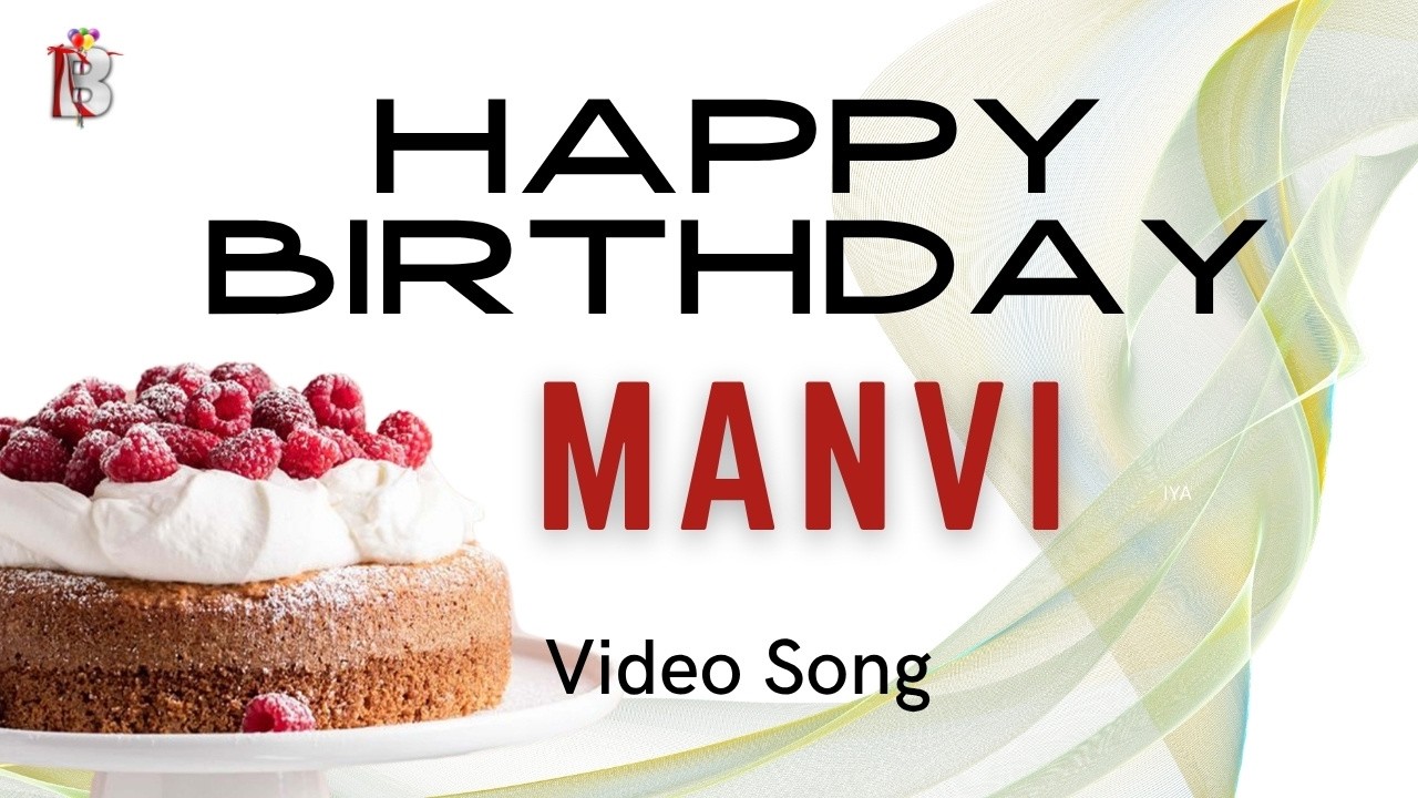 Manvi Happy Birthday - Happy Birthday Video Song | Birthday Songs With Names #billionbestwishes