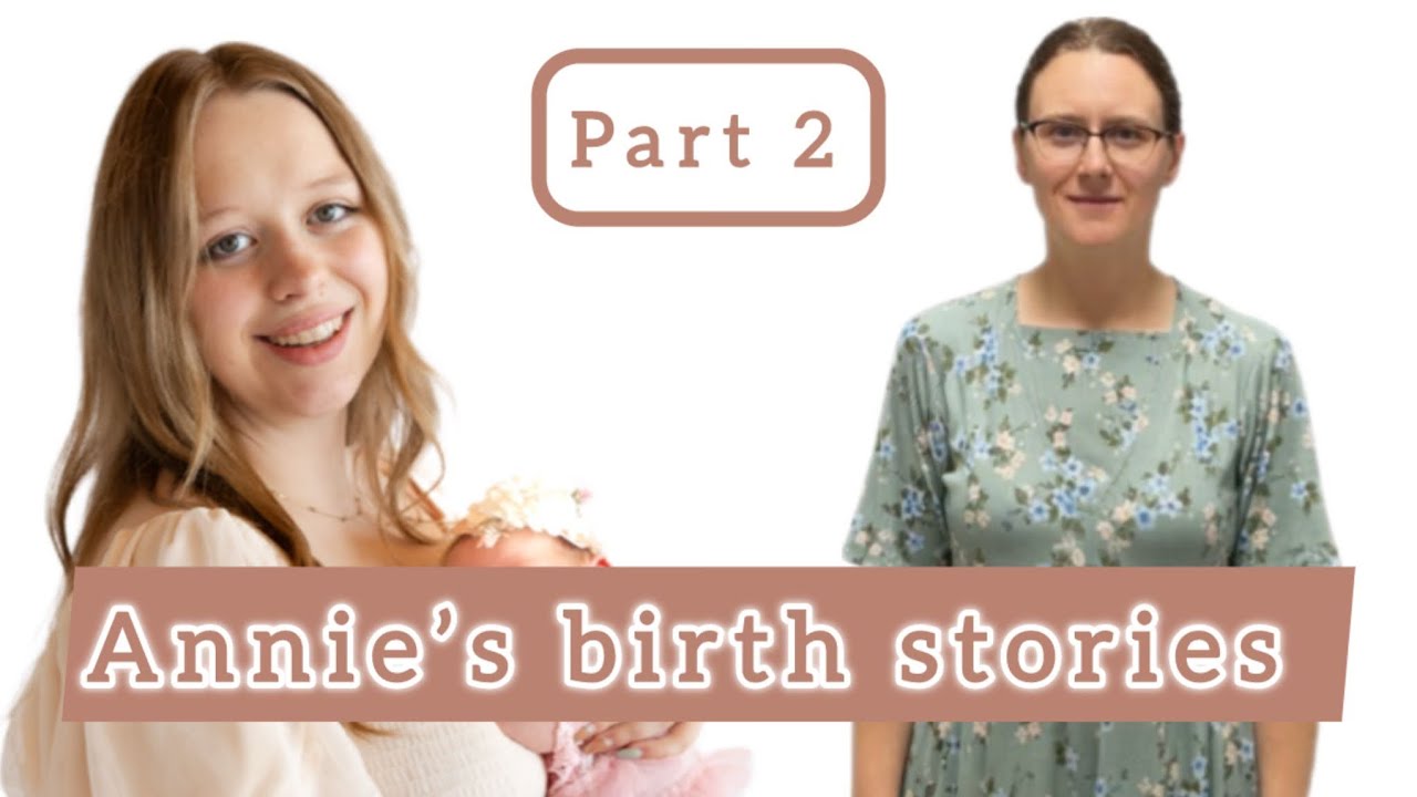 Ep15 Annie’s birth stories Part II