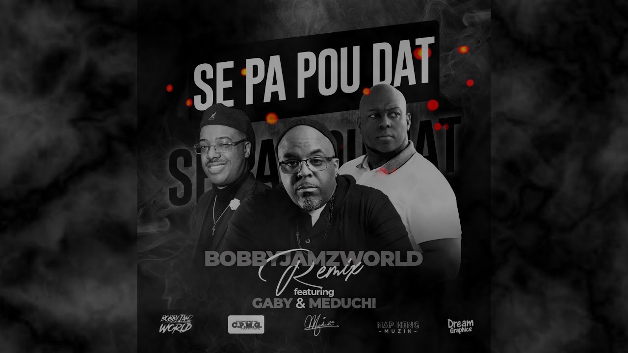 SE PA POU DAT - BOBBYJAMZWORLD RMX FT GABY & MEDUCHI