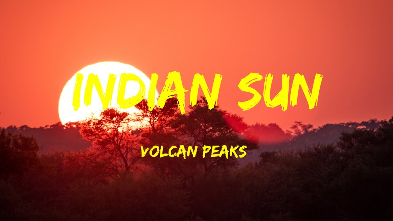 Volcan Peaks - Indian Sun Lyrics
