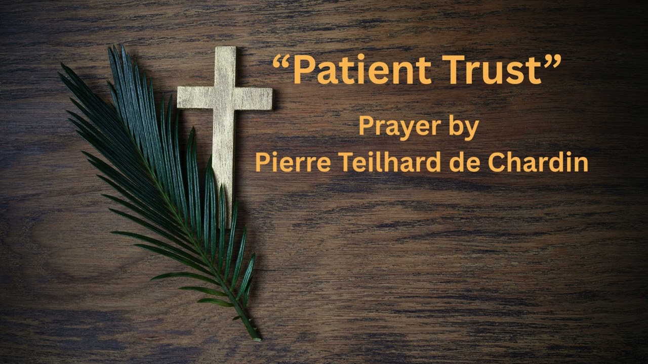 Patient Trust Prayer by Pierre Teilhard de Chardin #faith #prayer #peace #eternalecos