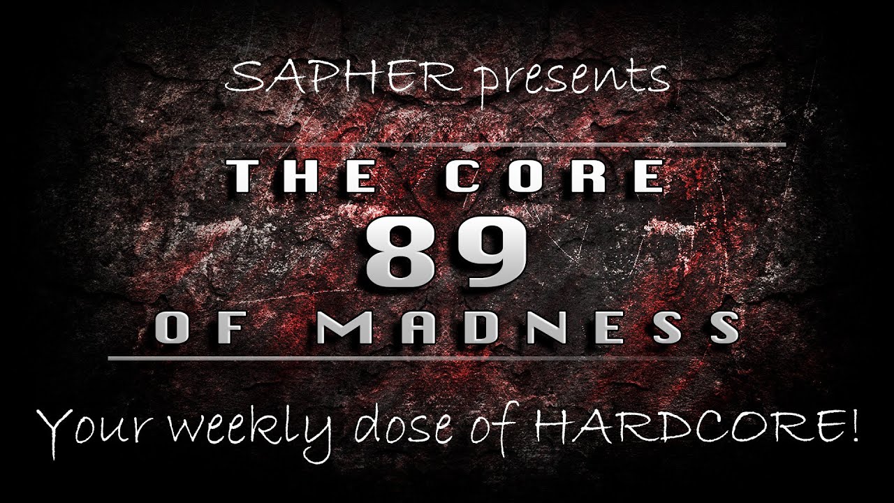 The Core Of Madness EP89 - Mainstream Hardcore Mix