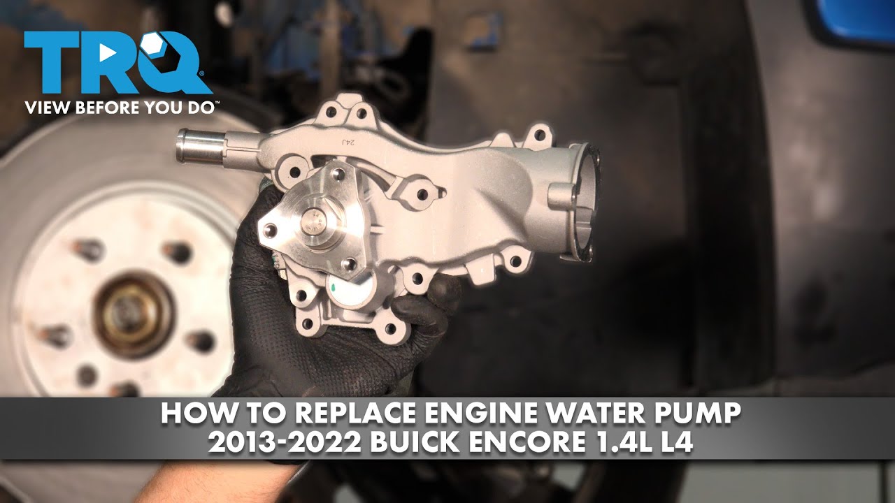 How to Replace Engine Water Pump 2013-2022 Buick Encore 1.4L L4
