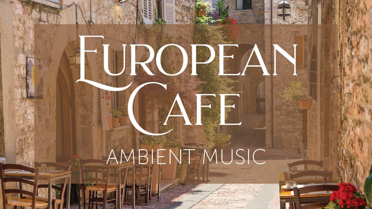 European Cafe | Coffee Shop Background Music