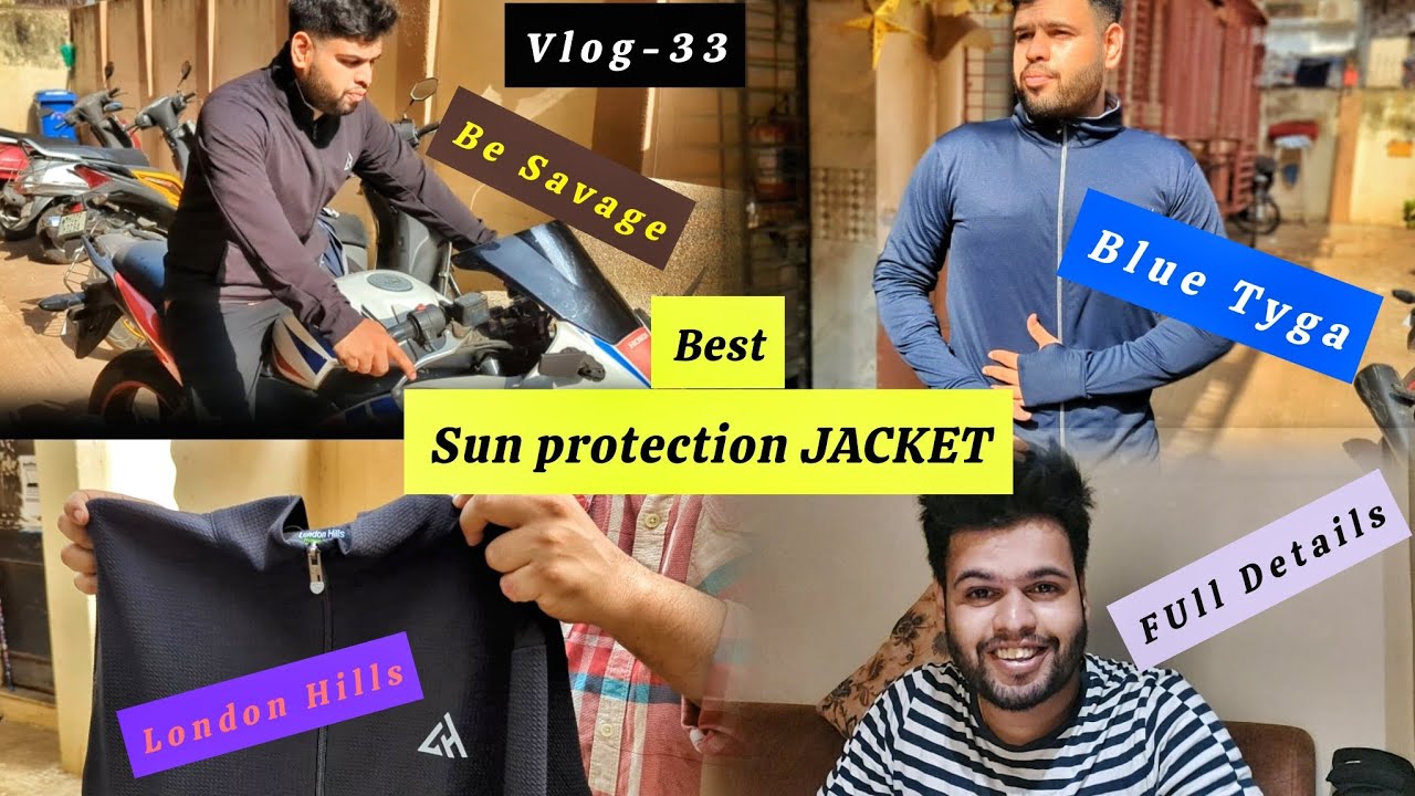 Best Sun Protection Jacket | Blue tyga review|london hills jacket | Be Savage full review| VLOG-33
