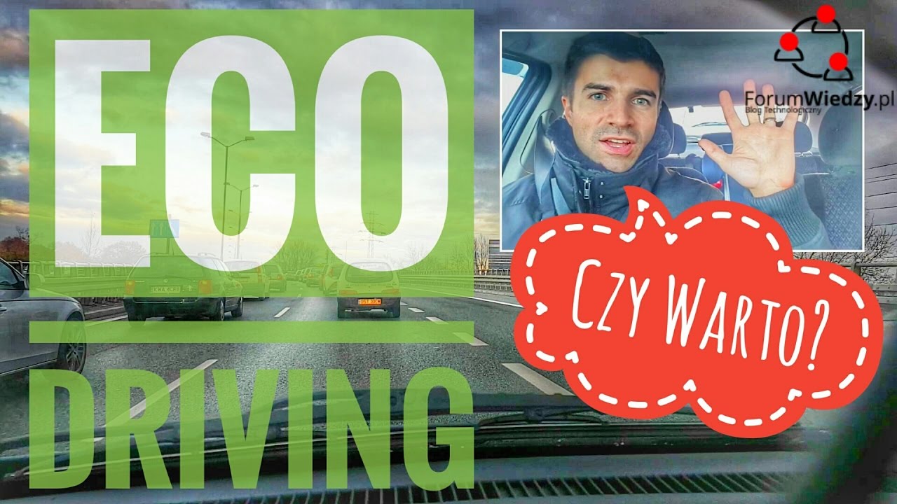 ECO DRIVING - Czy Warto Jeździć Ekonomicznie? | ForumWiedzy