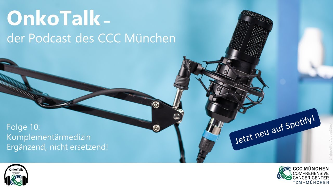 OnkoTalk – der Podcast des CCC München: Komplementärmedizin
