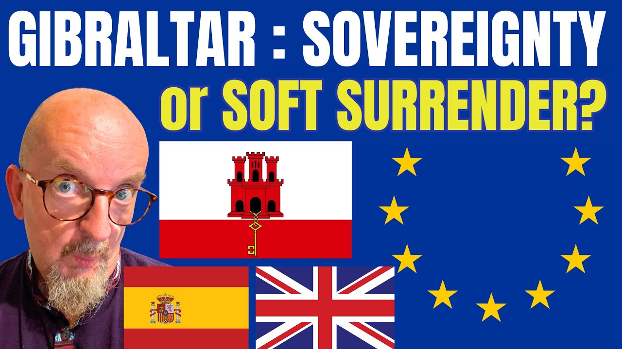 Gibraltar: Sovereignty Intact or Soft Surrender? 🇪🇸🇪🇺🇬🇮🇬🇧