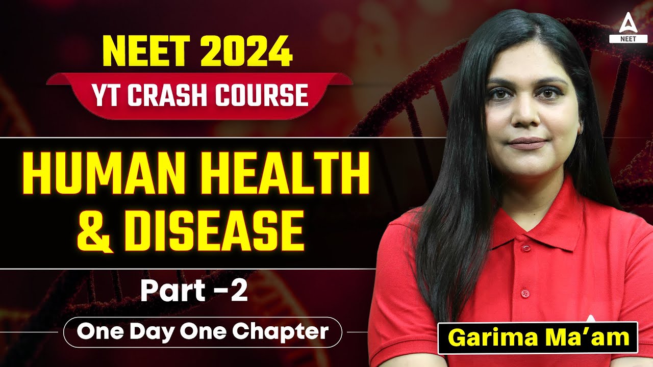Human Health and Disease Class 12 | Part -2 | NEET 2024 | Garima Goel