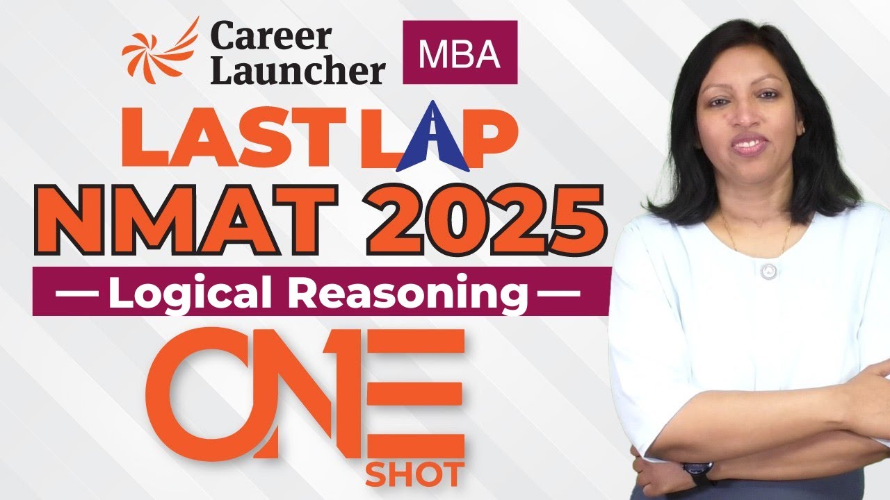 NMAT 2025 Logical Reasoning: Do’s & Don’ts | Last Lap NMAT Revision | MBA Entrance Exam Strategy