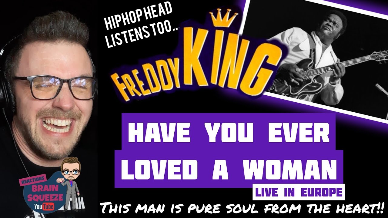 Freddy King - Have You Ever Loved a Woman *Live in Europe* (UK Reaction) | PURE SOUL FROM THE HEART!