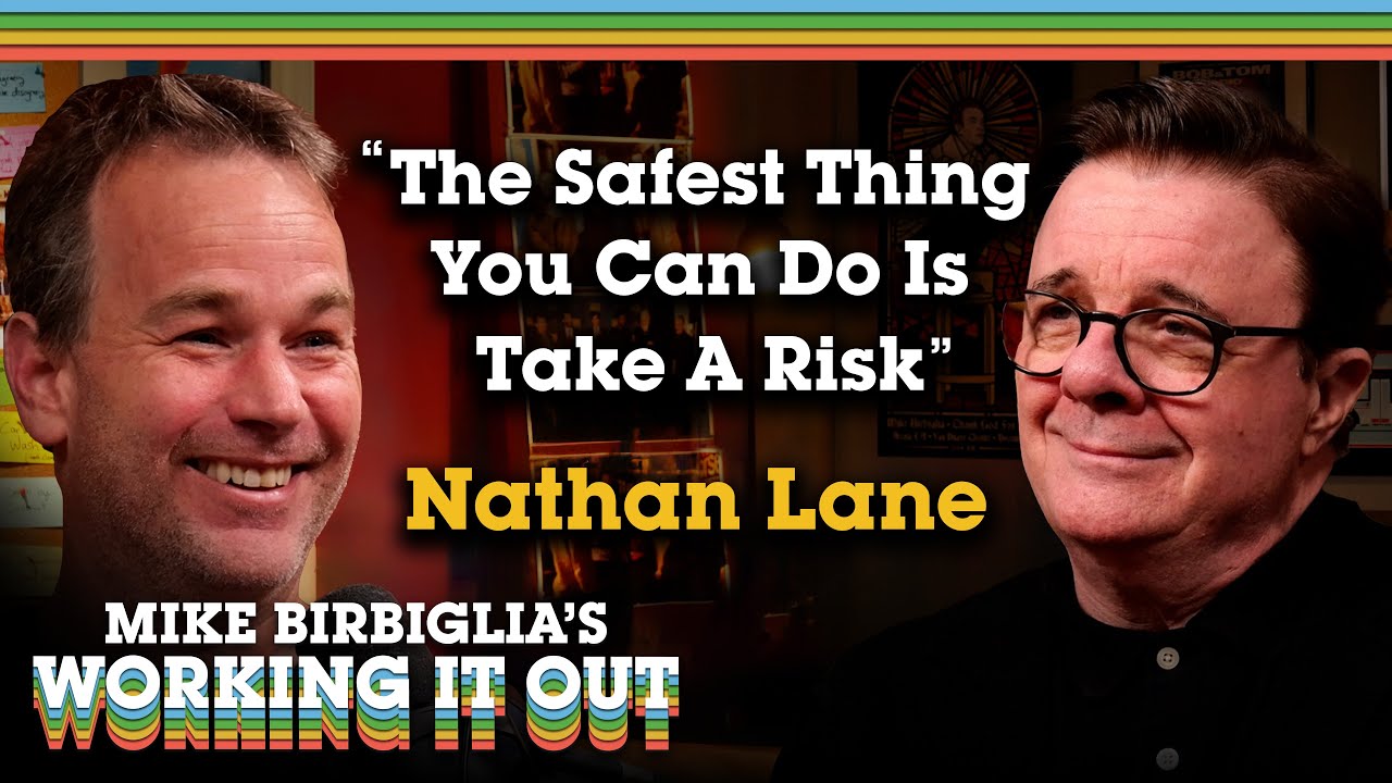 Nathan Lane | The Safest Thing You Can Do Is Take a Risk | Mike Birbiglia's Working It Out Podcast