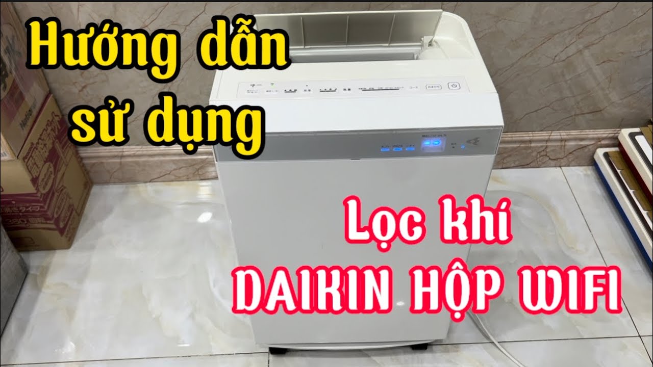 Hướng dẫn sử dụng máy lọc khí bù ẩm DAIKIN hộp ( thùng rác ) nội địa Nhật có kết nối Wifi. MCK70WY