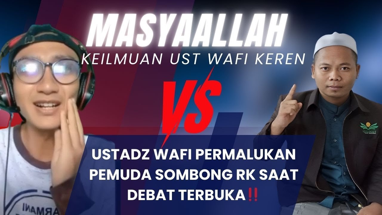 USTADZ WAFI PERMALUKAN PEMUDA SOMBONG RK SAAT DEBAT TERBUKA‼️