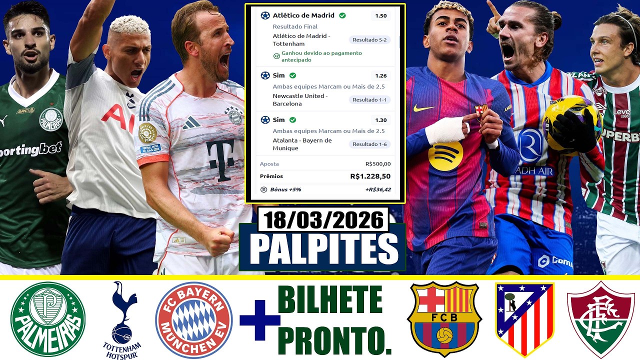 🏆📈PALPITES FUTEBOL HOJE QUARTA 18/03 - Liga dos Campeões Oitavas de final & Brasileirão + BILHETE📈🏆