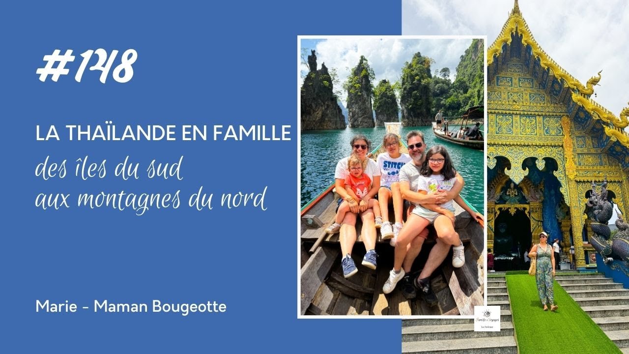 La Thaïlande en famille des îles du sud aux montagnes du nord