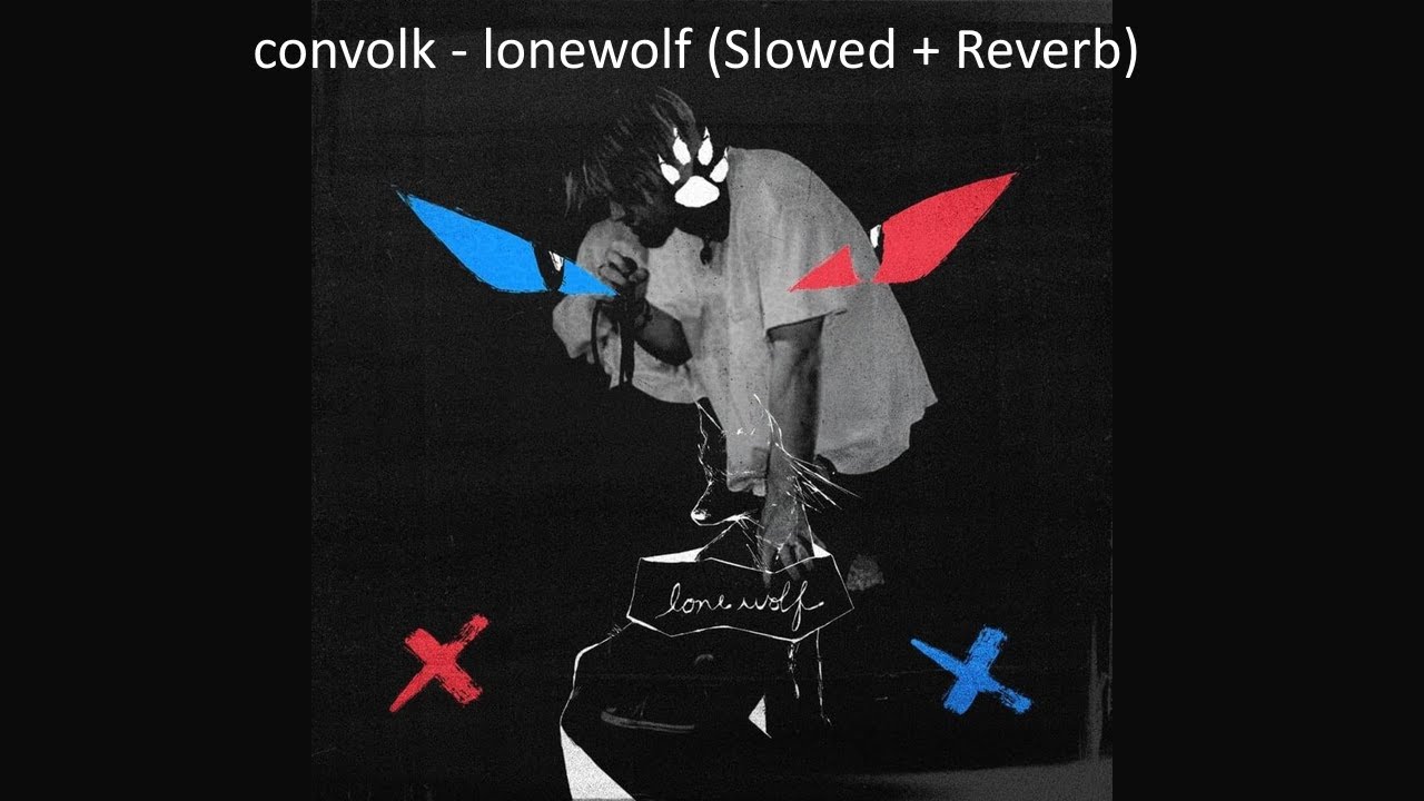 convolk - lonewolf (Slowed + Reverb)