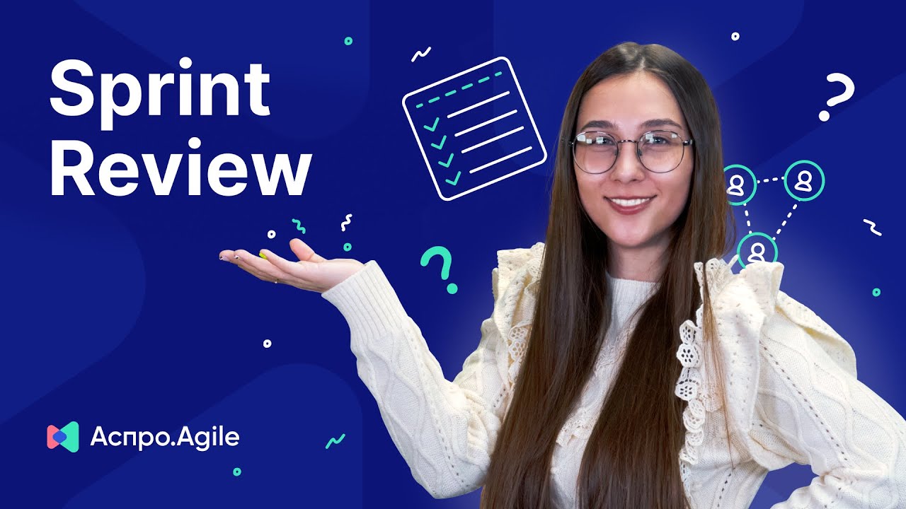 Обзор спринта (Sprint Review): что это такое и как его проводить?