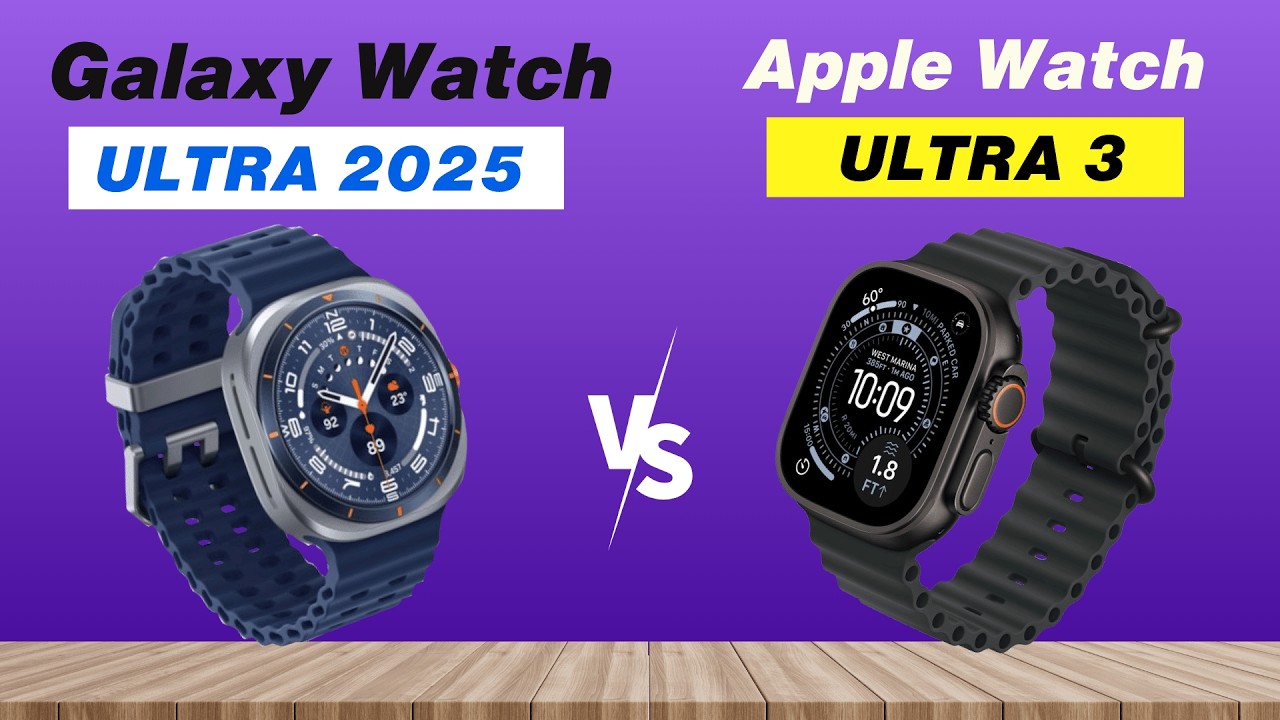 Apple Watch Ultra 3 vs Galaxy Watch Ultra 2025