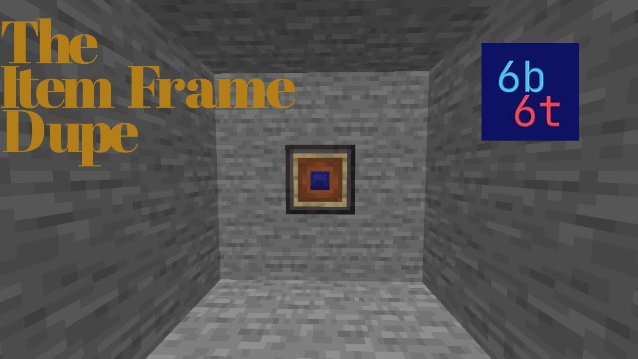 The Item Frame Dupe 6b6t