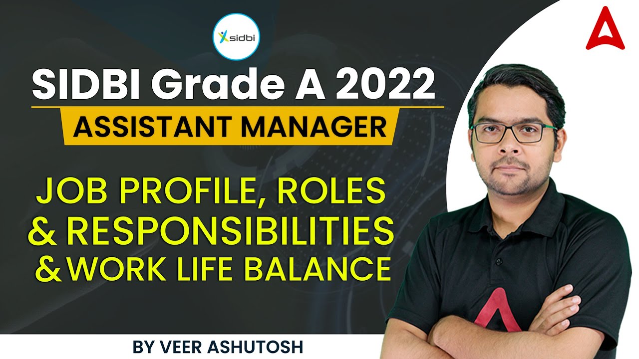 SIDBI Grade A Notification 2022 | SIDBI Grade A job Profile, Role and Work Life  | By Veer Ashutosh