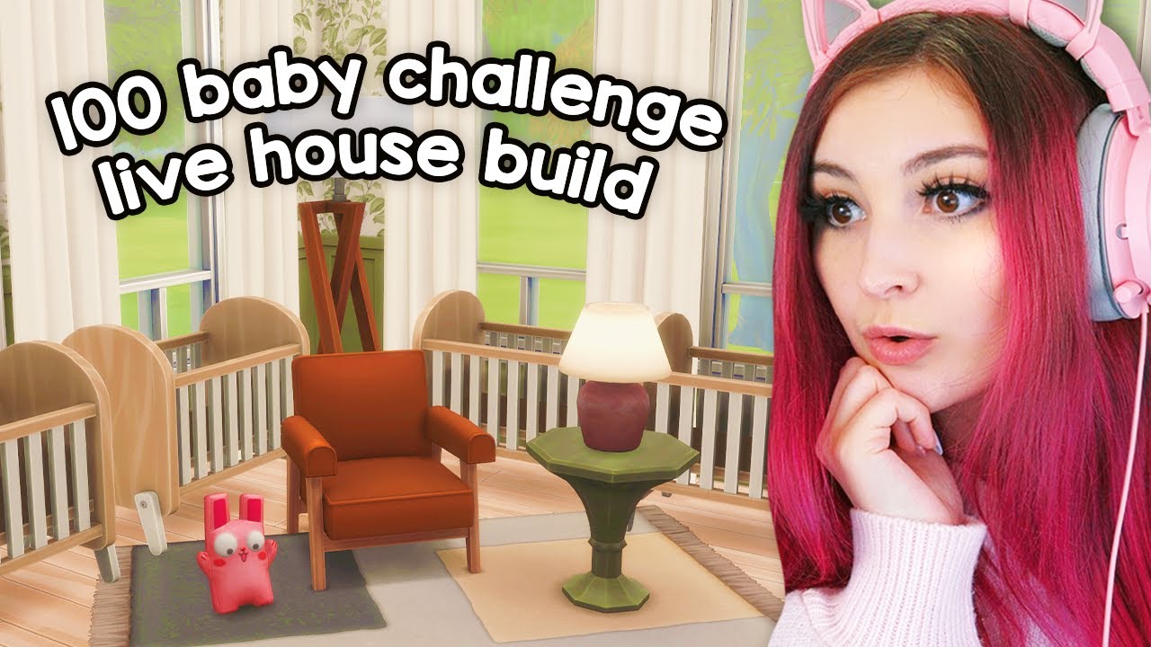 building the 100 baby challenge house (Streamed 4/12/23)