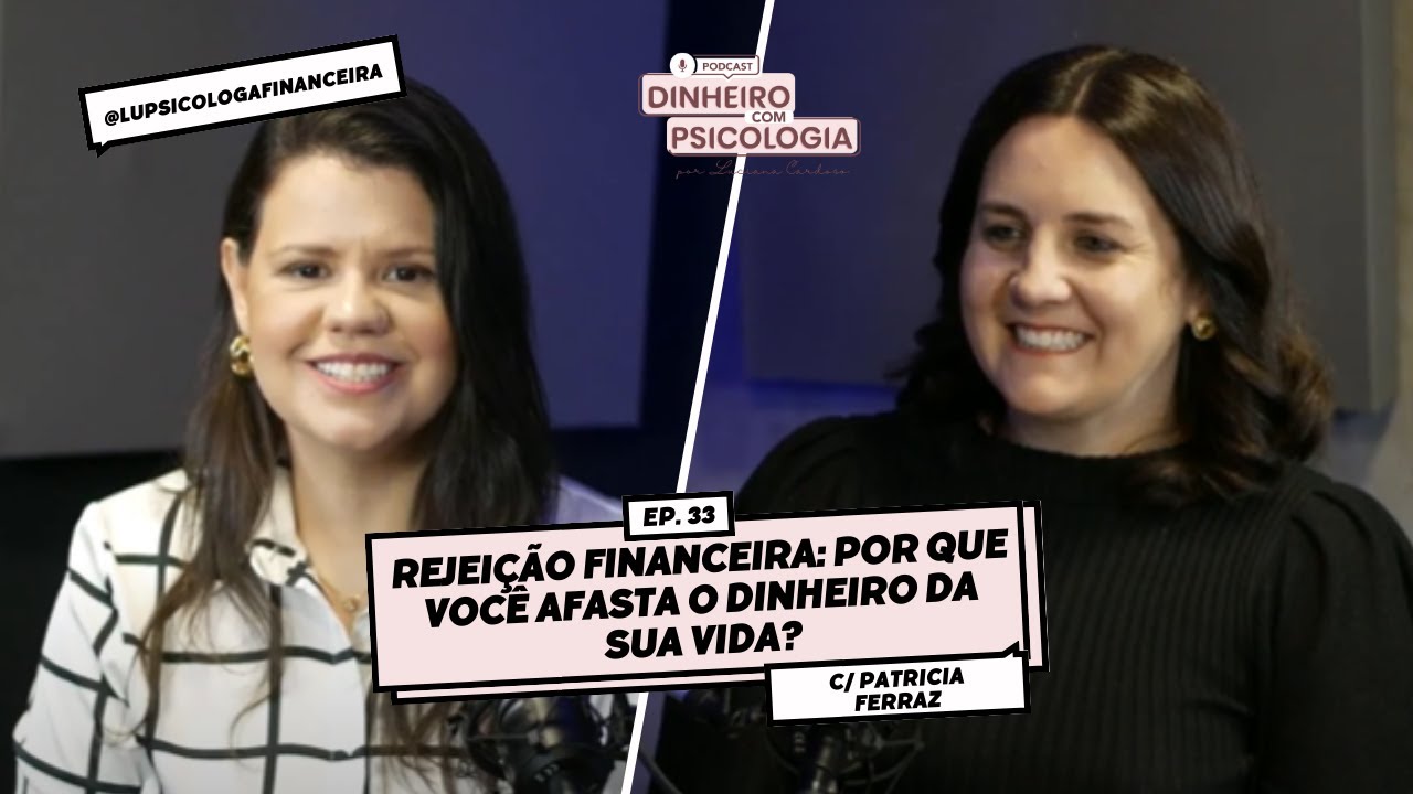 Rejeição financeira: por que você afasta o dinheiro da sua vida?
