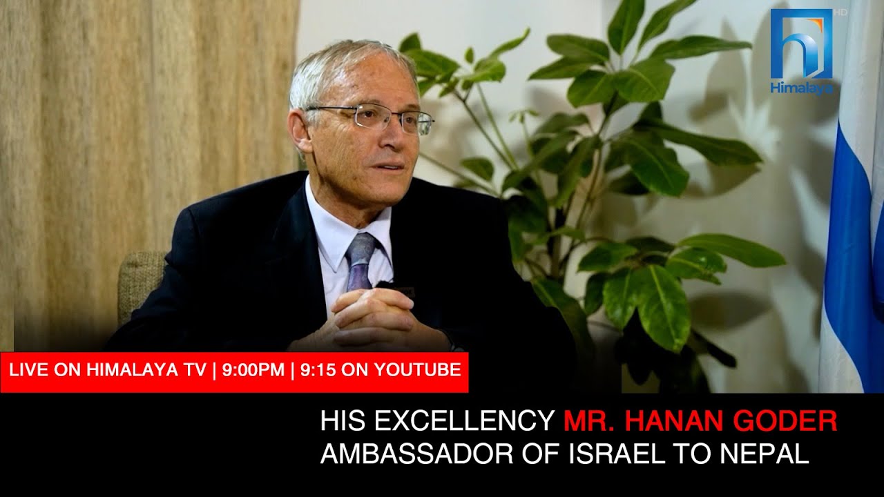 An Exclusive interview with His Excellency Mr. Hanan Goder, Israel Ambassador to Nepal | Himalaya TV