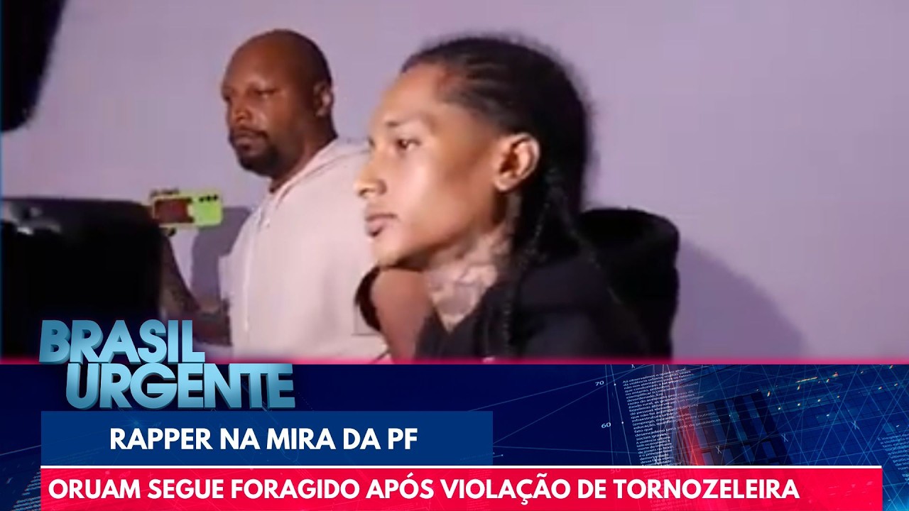 Oruam segue foragido e teve passaporte retido | Brasil Urgente