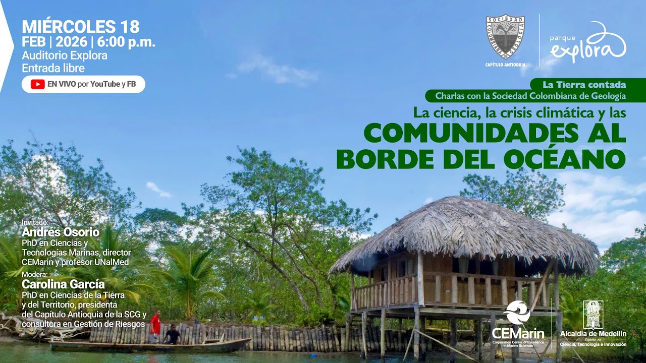 Ciencia, crisis climática y comunidades al borde del océano | La Tierra Contada | Parque Explora