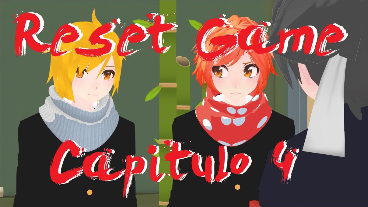 Reset Game 【Capitulo 4】【Serie Yandere Simulator】