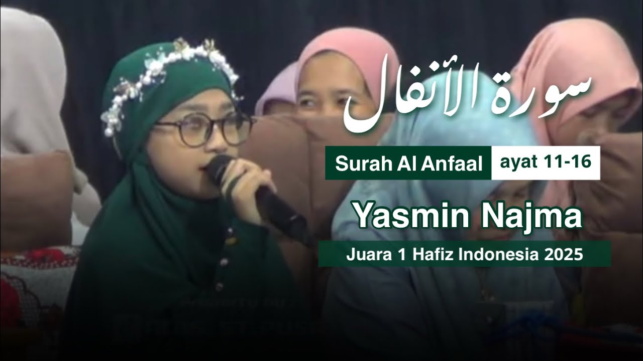 TILAWAH surah AL ANFAAL 11-16 || YASMIN NAJMA Juara 1 Hafiz Indonesia 2025