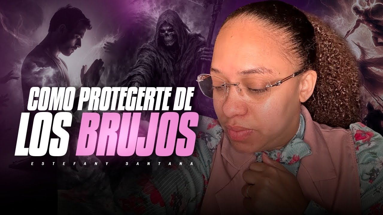 Como protegerte de los brujos y satanistas ? | Estefany Santana |