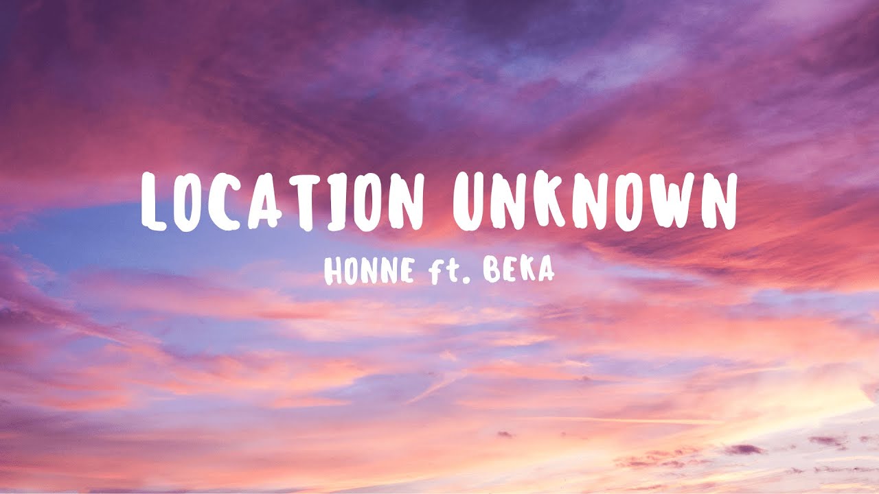 HONNE - Location Unknown (ft. BEKA) (Lyrics)
