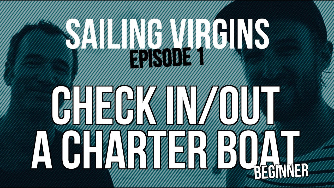 Check in/out a charter boat (Sailing Virgins) Ep.01