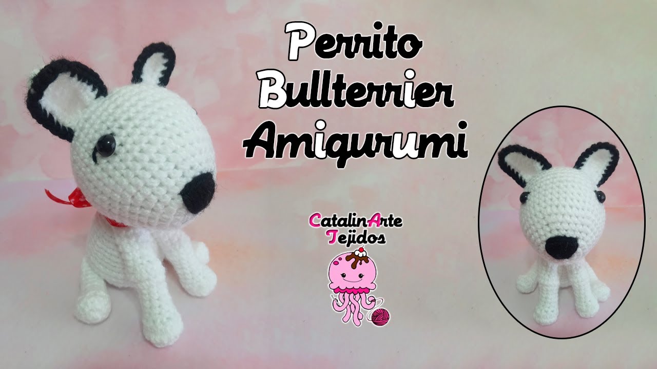 Perrito bull terrier amigurumi | CatalinArte Tejidos