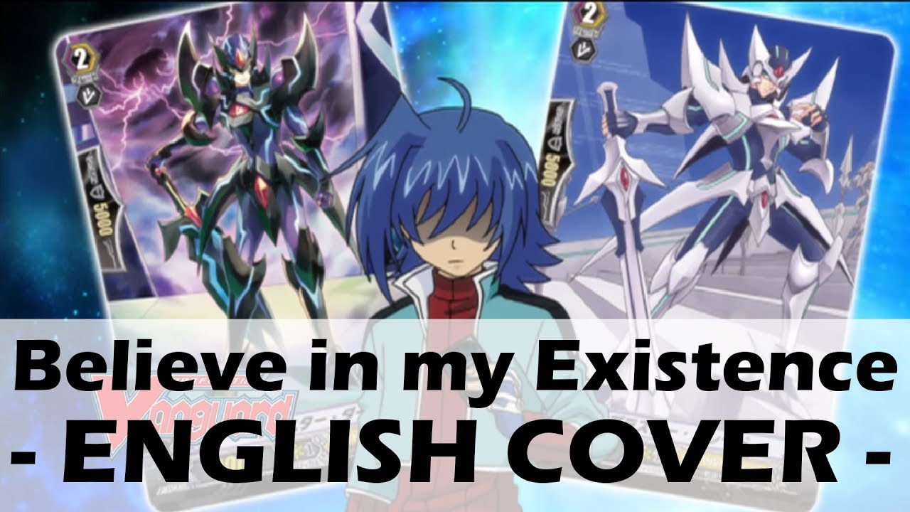 Believe in my Existence (English Cover) - Cardfight!! Vanguard Opening 2