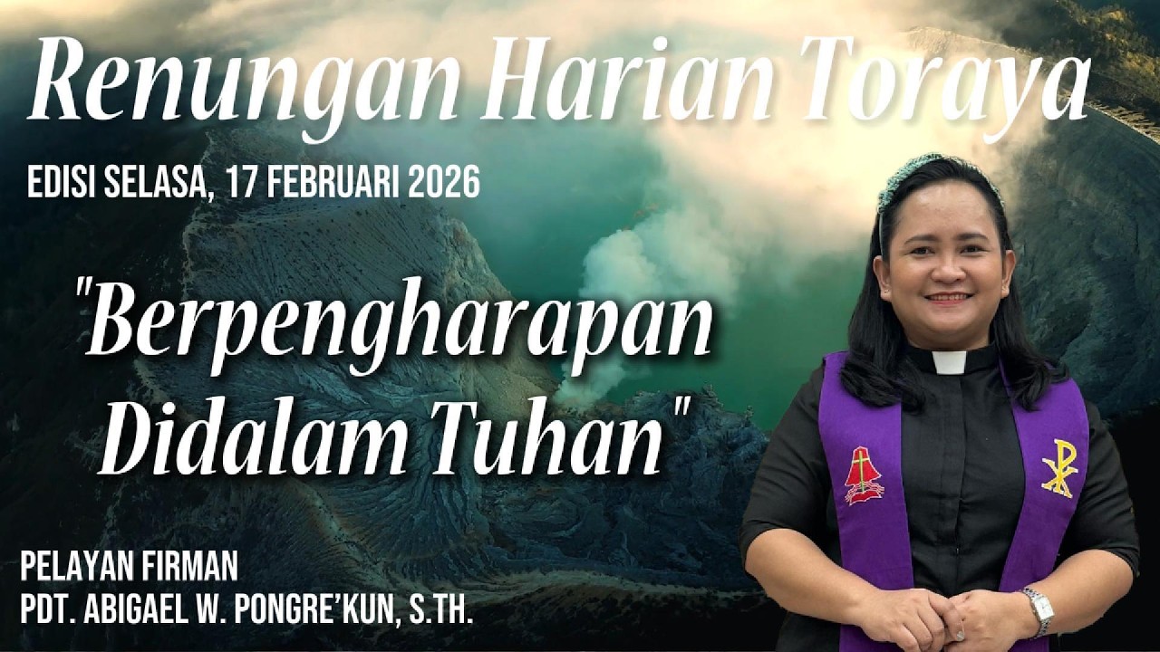 Renungan Harian Toraya | Selasa, 17 Februari 2026