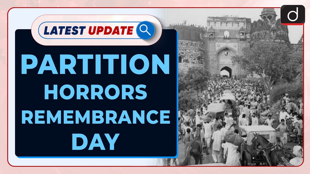 Partition Horrors Remembrance Day | Latest update | Drishti IAS English