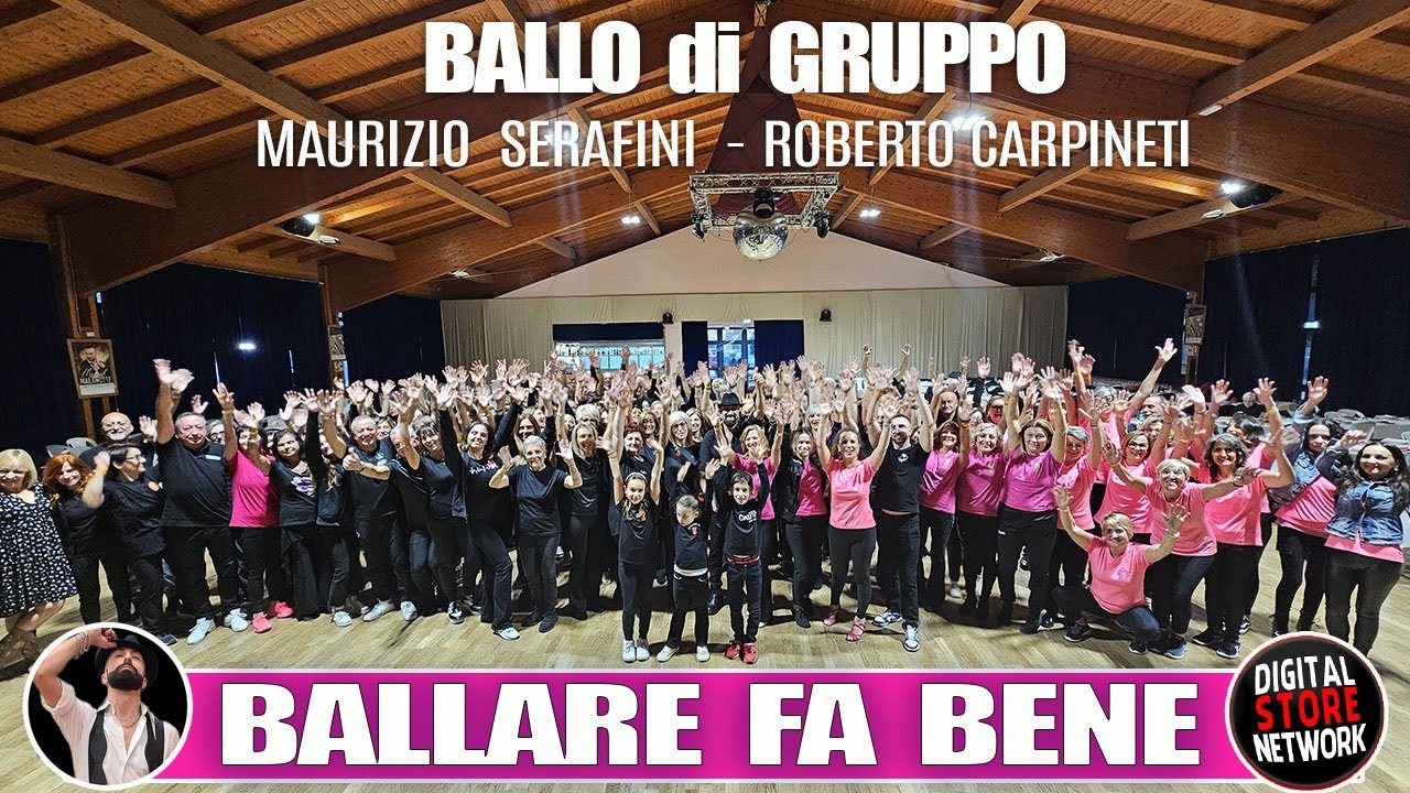 BALLARE FA BENE | BALLO di GRUPPO | MAURIZIO SERAFINI | ROBERTO CARPINETI | DIGITAL STORE NETWORK