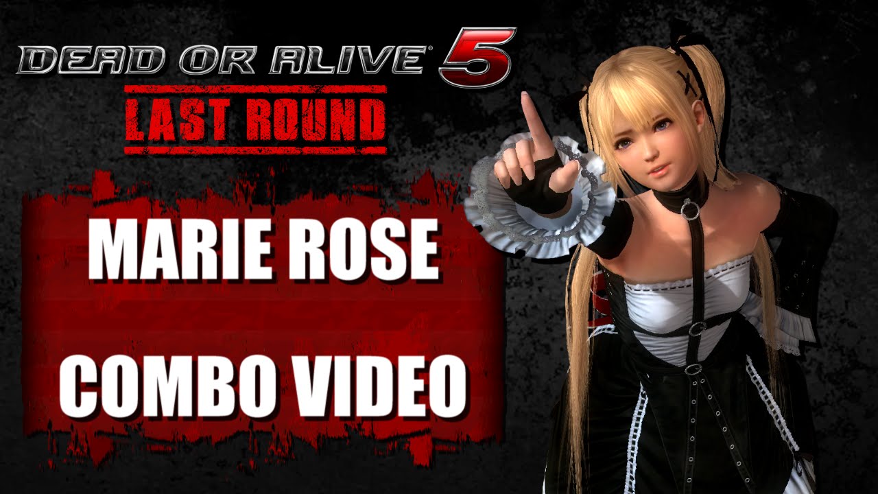 DOA5 LAST ROUND (Ver. 1.04) Marie Rose - COMBO VIDEO